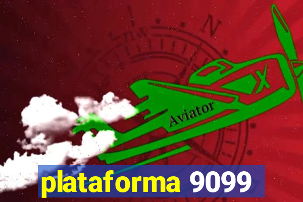 plataforma 9099